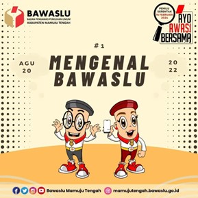 Mengenal Bawaslu, Segmen konten sosial media terbaru dari Bawslu Mamuju tengah untuk lebih mengenalkan Bawaslu di masyarakat